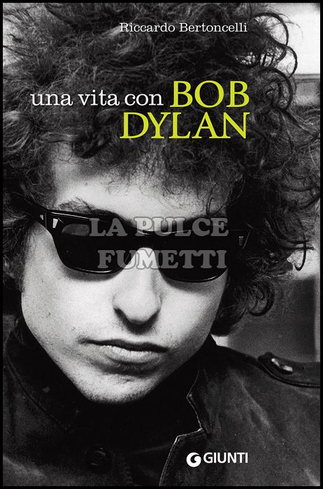 UNA VITA CON BOB DYLAN